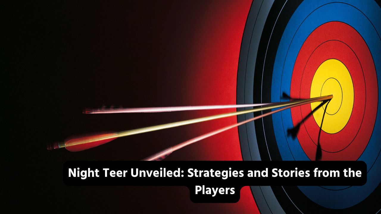 Night Teer Unveiled Strategies and Stories from the Players